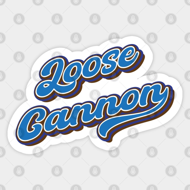 Loose cannon Sticker by Leo Stride